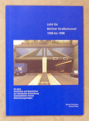 Licht für Berliner Strassentunnel 1958 bis 1998