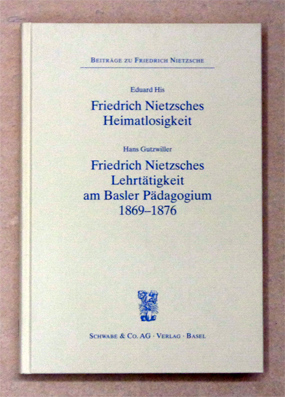 Eduard His: Friedrich Nietzsches Heimatlosigkeit