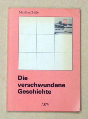 Die verschwundene Geschichte