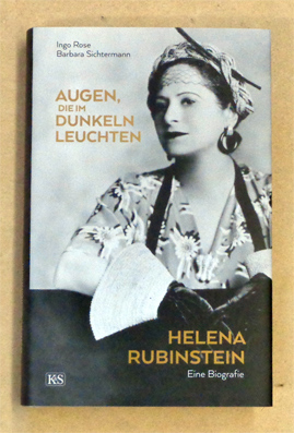 Augen, die im Dunkeln leuchten : Helena Rubinstein - eine Biografie.