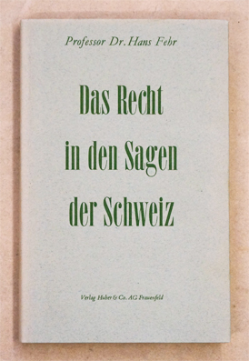 Das Recht in den Sagen der Schweiz