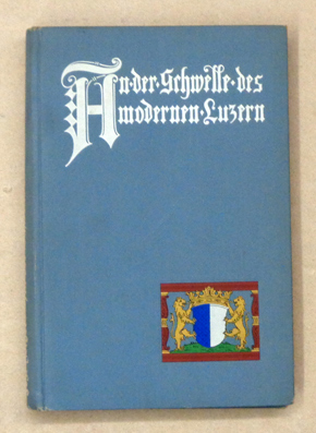 An der Schwelle des modernen Luzern