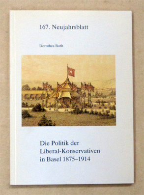 Die Politik der Liberal-Konservativen in Basel 1875 - 1914