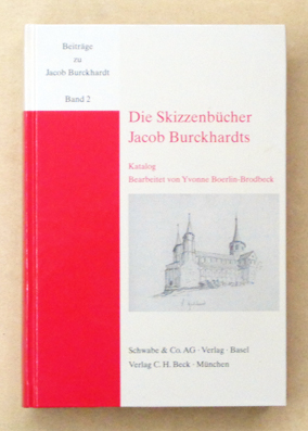 Die Skizzenbücher Jacob Burckhardts