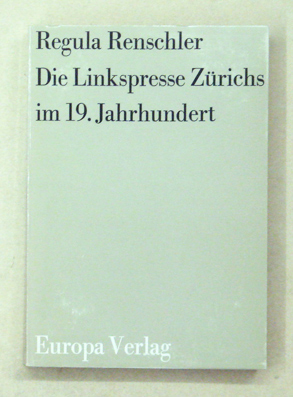 Die Linkspresse Zürichs im 19. Jahrhundert