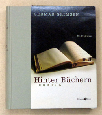 Hinter Büchern. Der Reigen - ein- und ausgeleitet von Hexametern aus der Feder Bernd Lüttgerdings mit einem Notwendigen Register ausgestattet und einem Nachwort des Verlegers versehen (Ein Großroman) - 