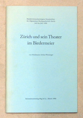Zürich und sein Theater im Biedermeier