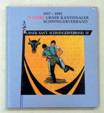 75 Jahre Urner Kantonaler Schwingverband 1917 - 1992