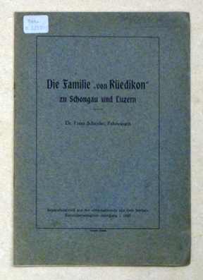 Die Familie «von Rüedikon» zu Schongau und Luzern