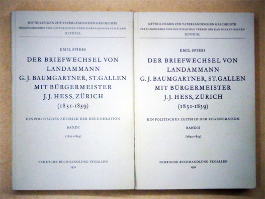 Der Briefwechsel von Landammann G. J. Baumgartner, St. Gallen, mit Bürgermeister J. J. Hess, Zürich (1831 - 1839)