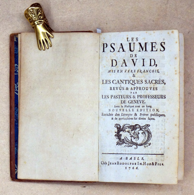 Les psaumes de David, mis en vers françois, & les cantiques sacrés, revus & approuvés pas les pasteurs & professeurs de Genève