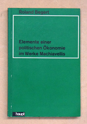 Elemente einer politischen Ökonomie im Werke Machiavellis
