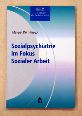 Sozialpsychiatrie im Fokus Sozialer Arbeit
