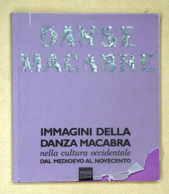 Immagini della danza macabra nella cultura occidentale dal medioevo al novecento