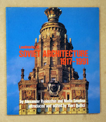 Landmarks of Soviet Architecture 1917 - 1991