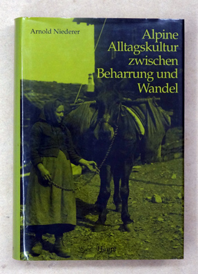 Alpine Alltagskultur zwischen Beharrung und Wandel