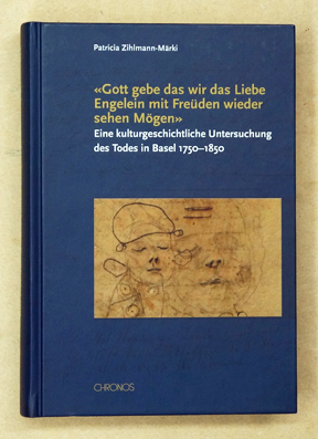 «Gott gebe das wir das Liebe Engelein mit Freüden wieder sehen Mögen»