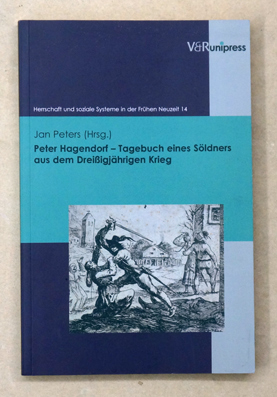Peter Hagendorf - Tagebuch eines Söldners aus dem Dreissigjährigen Krieg