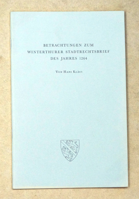 Betrachtungen zum Winterthurer Stadtrechtsbrief