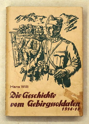 Die Geschichte vom Gebirgssoldaten 1914 - 1918