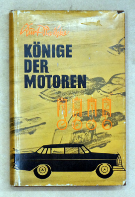 Könige der Motoren. Zu Wasser, zu Lande und in der Luft