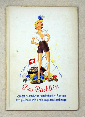 Das Büchlein von der bösen Krise, dem fröhlichen Sterben, dem goldenen Kalb und dem guten Schabzieger