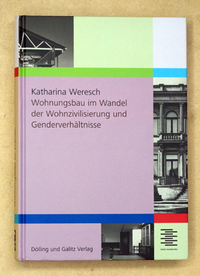 Wohnungsbau im Wandel der Wohnzivilisierung und Genderverhältnisse