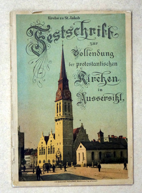 Festschrift zur Vollendung der Protestantischen Kirchen in Aussersihl und zur Einweihung der Kirche zu St. Jakob am 25. August 1901