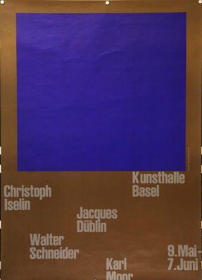 Plakat - Christoph Iselin - Jacques Düblin - Walter Schneider - Karl Moor - Kunsthalle Basel