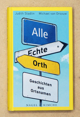 Alle Echte Orth - Geschichten aus Ortsnamen