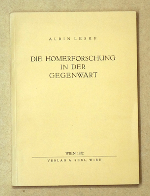 Die Homerforschung in der Gegenwart.