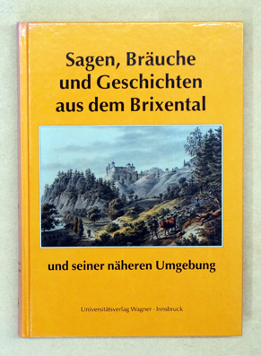 Sagen, Bräuche und Geschichten aus dem Brixental und seiner näheren Umgebung