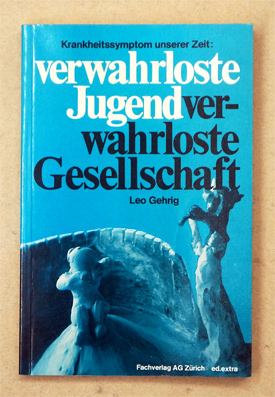 Verwahrloste Jugend - Verwahrloste Gesellschaft.