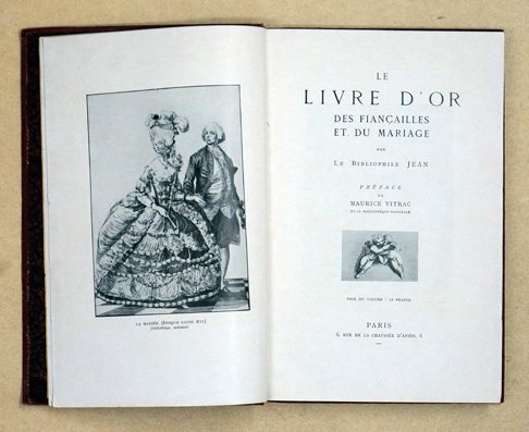 Le livre d'or des fiançailles et du mariage par le bibliophile Jean - préface de Maurice Vitrac