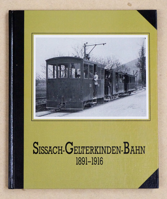 Sissach-Gelterkinden-Bahn 1891-1916