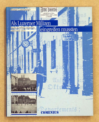 Als Luzerner Milizen eingreifen mussten.