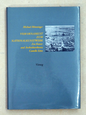 Vom Ornament zum Nationalkunstwerk zur Kunst- und Architekturtheorie Camillo Sittes