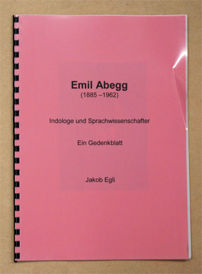 Emil Abegg (1885-1962), Indologie und Sprachwissenschafter. Ein Gedenkblatt.
