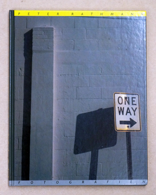 One Way: Fotografien von/ Photographs by Peter Rathman