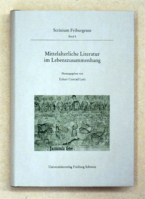 Mittelalterliche Literatur im Lebenszusammenhang.