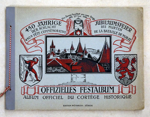 Offizielles Festalbum. 450. jährige Jubiläumsfeier der Schlacht bei Murten / Album officiel du cortège historique. 450me fête commémorative de la Bataille de Morat.