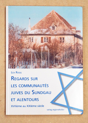 Regards sur les communautes juives du Sundgau et alentours XVIIeme au XXIeme siecle.