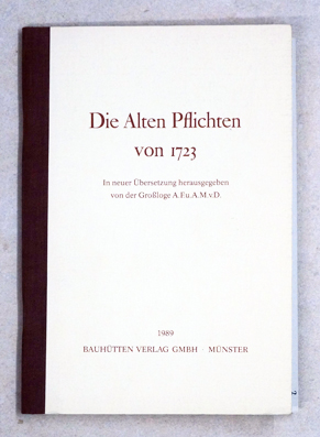 Die Alten Pflichten von 1723. Die Verfassung der Frei-Maurer