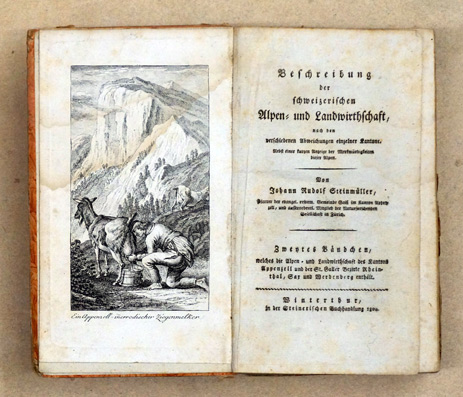 Beschreibung der Schweizerischen Alpen- Und Landwirthschaft Nach Den Verschiedenen Abweichungen Einzelner Kantone: Nebst Einer Kurzen Anzeige der Merkwürdigkeiten. (nur 2. Bd.)