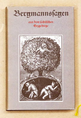 Bergmannssagen - aus dem sächsischen Erzgebirge