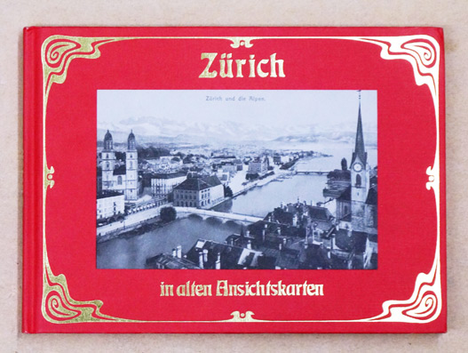 Zürich in alten Ansichtskarten. 