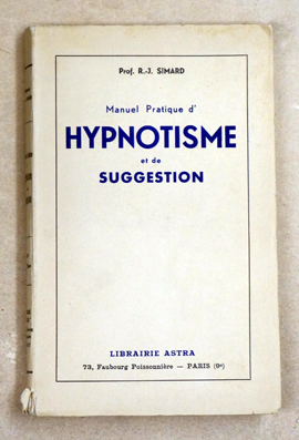 Nouveau cours pratique d'hypnotisme et de suggestion - l'influence personnelle sur les autres et à distance.