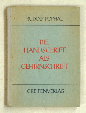Die Handschrift als Gehirnschrift. Die Graphologie im Lichte des Schichtgedankens.