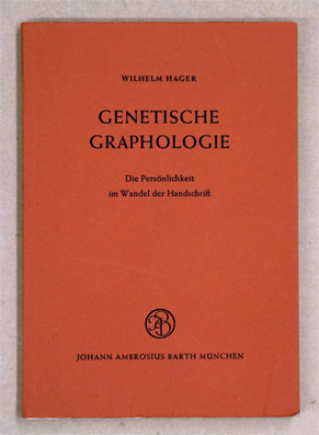 Genetische Graphologie : Die Persönlichkeit im Wandel der Handschrift.