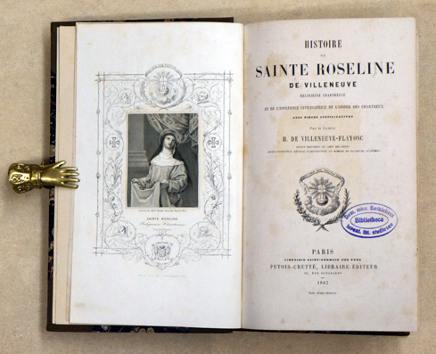 Histoire de sainte Roseline de Villeneuve, religieuse Chartreuse, et de l'influence civilisatrice de l'ordre des Chartreux avec pièces justificatives
